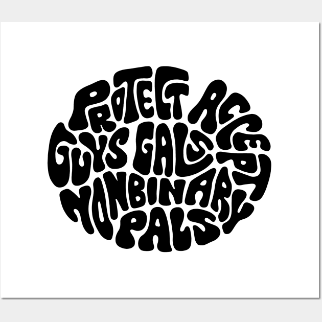 Protect Accept Guys Gals Nonbinary Pals Word Art Wall Art by Slightly Unhinged